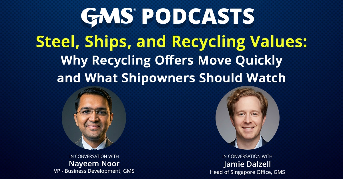 GMS Podcasts episode on why ship recycling offers move quickly and what shipowners should watch before recycling